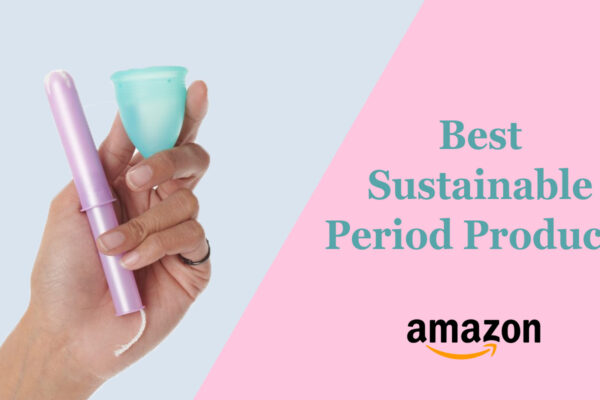 Best sustainable period products available on Amazon